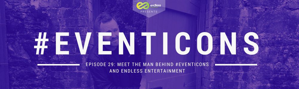 Meet The Man Behind #EventIcons & Endless Entertainment – #EventIcons Episode 29