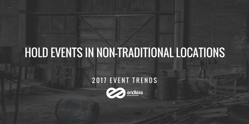 Hold Events In Non-Traditional Locations