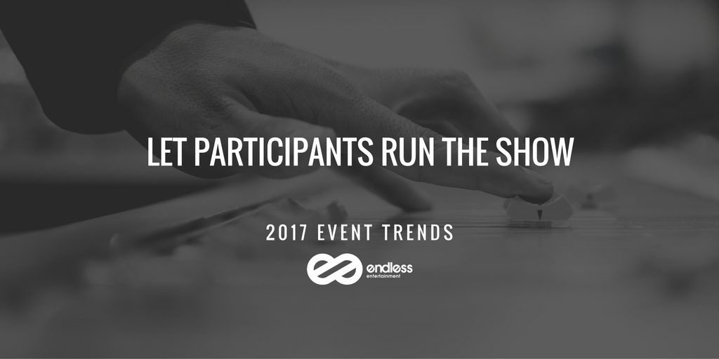 Let Participants Run The Show